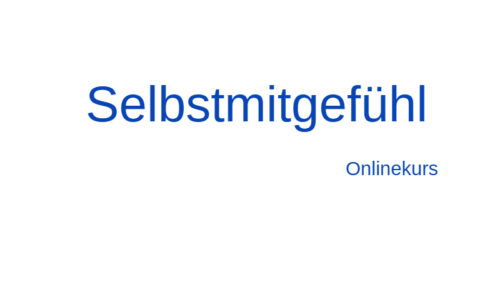 Selbstmitgefühl Onlinekurs Audios